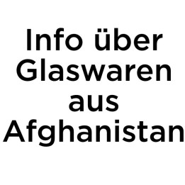 Info über Glaswaren aus Afghanistan