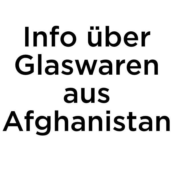 Info über Glaswaren aus Afghanistan